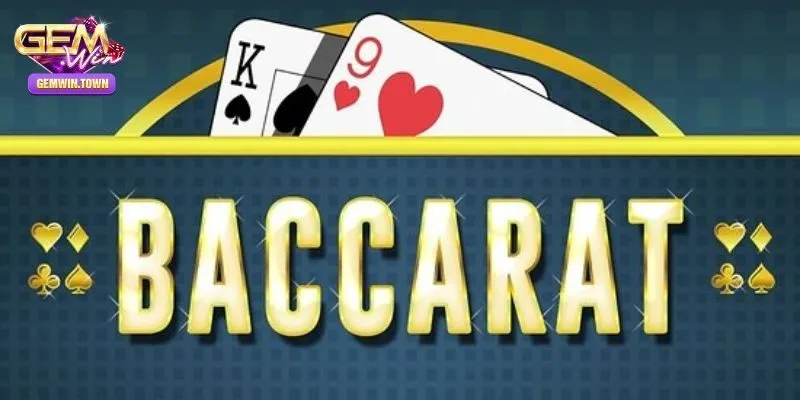 Baccarat - game bài đổi thưởng cực hay tại Gemwin