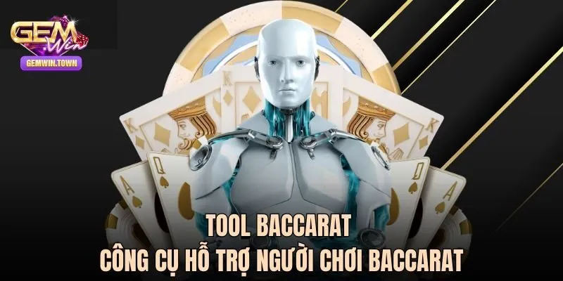 Một số công cụ Baccarat mang lại hiệu quả cao